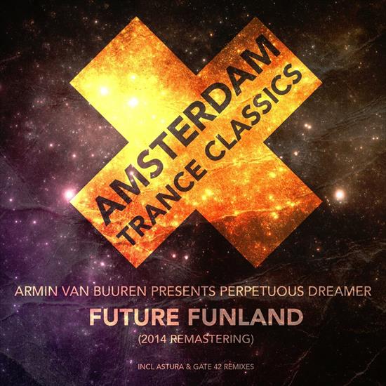 Armin van Buuren pres. Perpetuous Dreamer - Future Funland Remastering 2014 2022 - MutzNutz.jpg