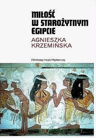 Rodowody cywilizacji - Krzemińska A. - Miłośc w starożytnym Egipcie.JPG