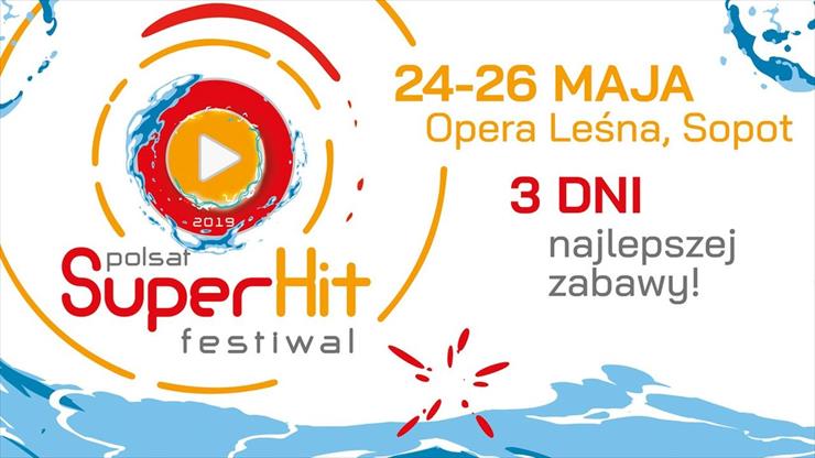     POLSAT SUPER HIT FESTIWAL SOPOT 2019 - Polsat SuperHit Festiwal 2019.jpeg